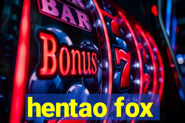 hentao fox